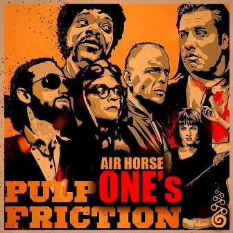 Pulp Friction by Air Horse One