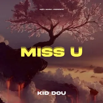 Miss U by Kid Dou