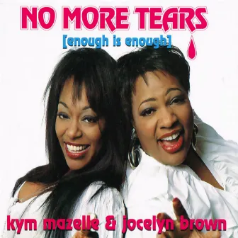 No More Tears (Enough Is Enough) by Kym Mazelle