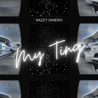 My Ting by Nazzy Dinero