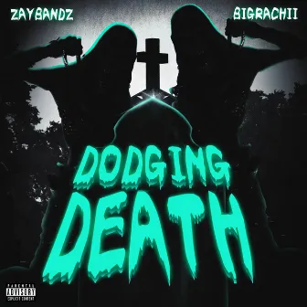 Dodging Death by Zaybandz