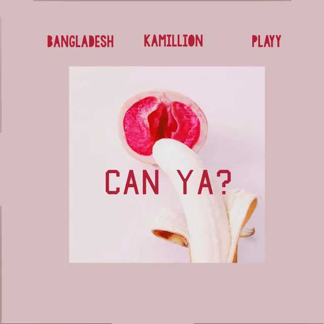 Can Ya?