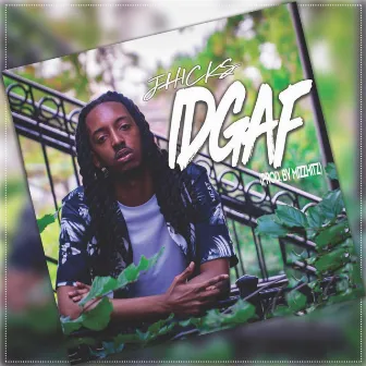 I.D.G.A.F. by J.Hicks