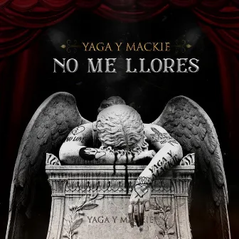 No Me Llores by Yaga & Mackie