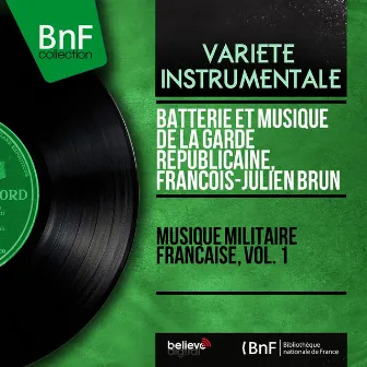 Musique militaire française, vol. 1 (Mono Version) by La batterie et musique de la garde républicaine