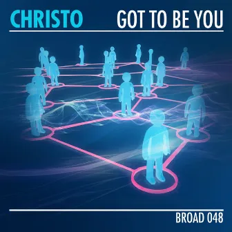 Got to Be You by Christo