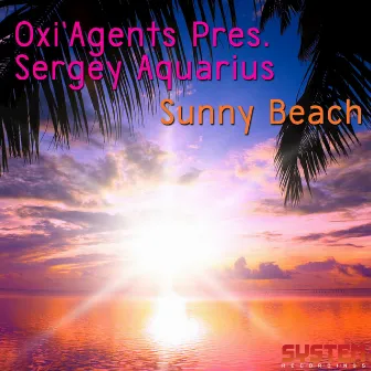 OXI'AGENTS pres. Sunny Beach by Sergey Aquarius