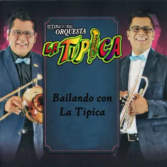 Bailando Con La Tipica by Internacional Orquesta la Típica