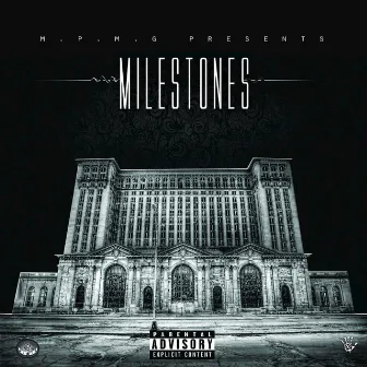 M.P.M.G. Presents: Milestones by M.P.M.G. Presents: