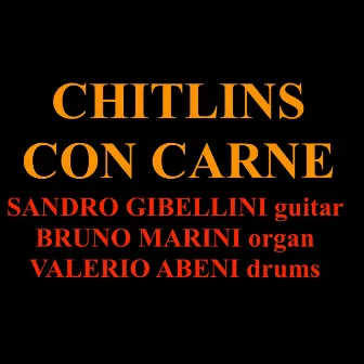 Chitlins Con Carne by Sandro Gibellini