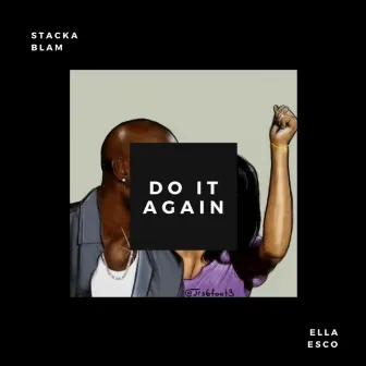 Do It Again by Stacka Blam