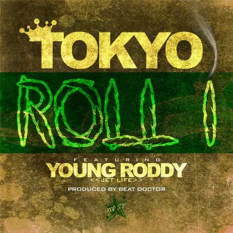 Roll 1 (feat. Young Roddy) by Tokyo