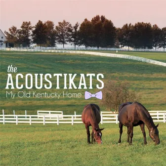 My Old Kentucky Home by Acoustikats