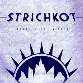 Trompeta De La Vida by Strichkot