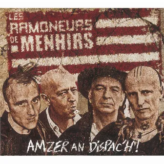 Amzer an dispac'h ! by Les Ramoneurs De Menhirs