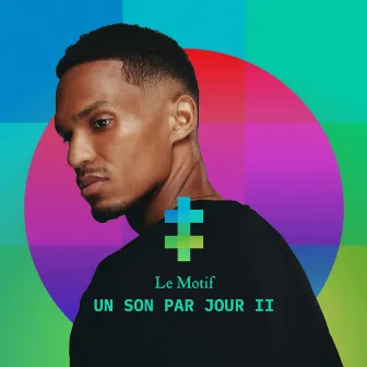 UN SON PAR JOUR II by Le Motif