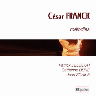 Franck: Mélodies by Patrick Delcour