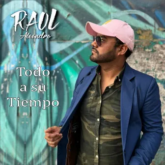 Todo a Su Tiempo by Raul Aleandro