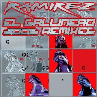 El Gallinero (2006 Remixes) by Ramirez