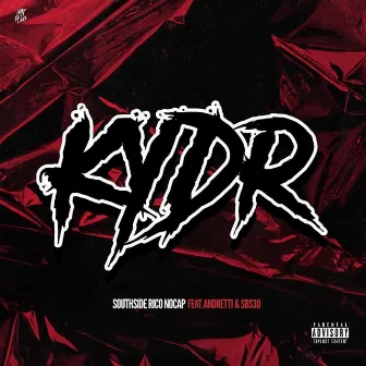 KYDR by SOUTHSIDE RICO NOCAP