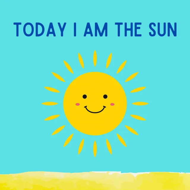 Today I Am the Sun