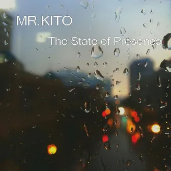 The State of Presence by Mr Kito