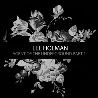 Lee Holman - Agent of the Underground Part One by Fredrik Bekkaasen