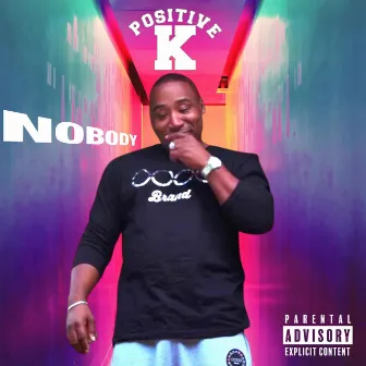 Nobody by Positive K