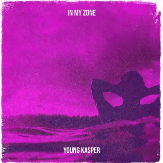 In My Zone by Young Kasper