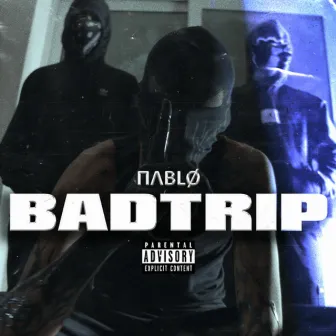 BadTrip by ΠΛBLO