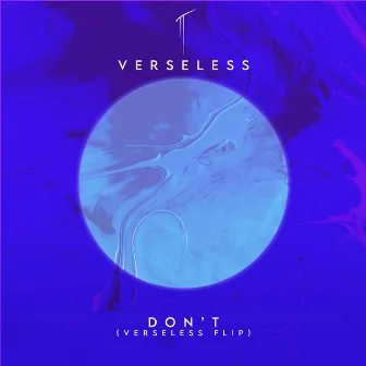 Don't (Verseless Flip) by Verseless