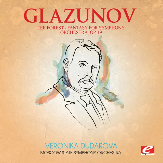 Glazunov: The Forest, Fantasy for Symphony Orchestra, Op. 19 (Digitally Remastered)