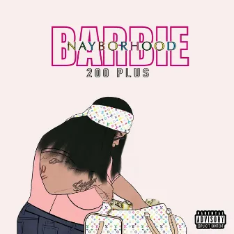 200 Plus by Nayborhood Barbie