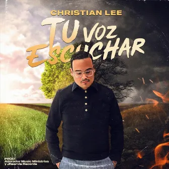 Tu Voz Escuchar by Christian Lee