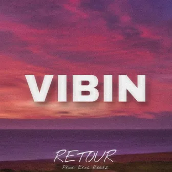 Vibin by RetouR