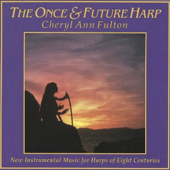 The Once and Future Harp by Cheryl Ann Fulton