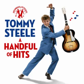 Dreamboats & Petticoats Presents - A Handful Of Hits by Tommy Steele