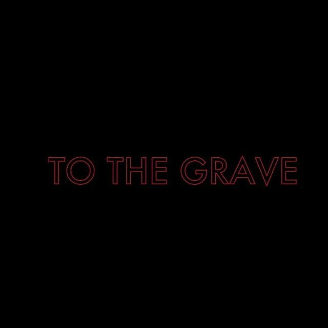 To the Grave