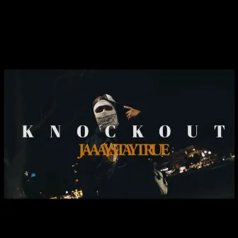 Knockout by JaaayStayTrue