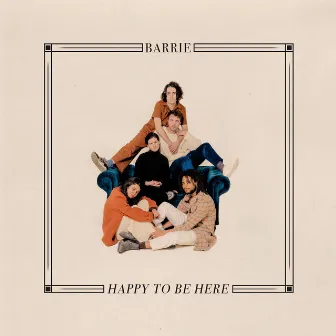 Happy To Be Here by Barrie