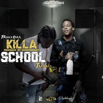 Killa School by Bonez 6ixx