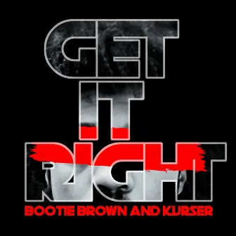 Get it Right by Bootie Brown