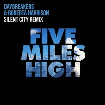 Five Miles High (Silent City Remix) by Daybreakers