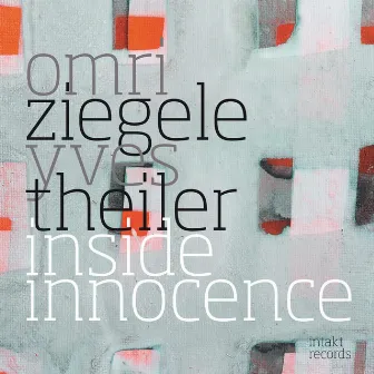 Inside Innocence by Omri Ziegele