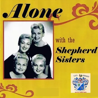 Alone by The Shepherd Sisters