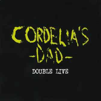 Double Live by Cordelia's Dad