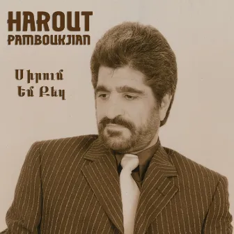 Siroum Em Kez by Harout Pamboukjian