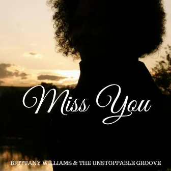 Miss You by Brittany Williams