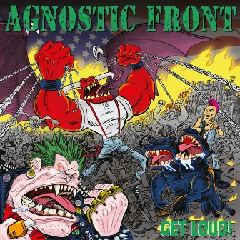 Get Loud! by Agnostic Front