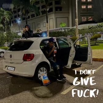 I Don’t Give Fuck by Daavinte